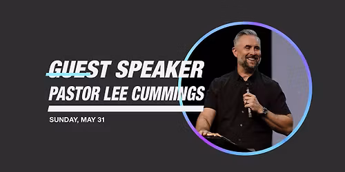 Guest Speaker | Pastor Lee Cummings