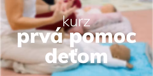 Kurz prvej pomoci de\u0165om