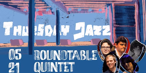 Thursday Night Jazz: Roundtable Quintet