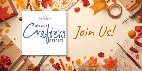 Fall Women's Crafters Retreat