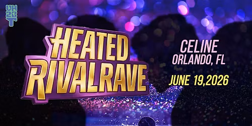 UH2BT Presents Heated Rivalry @ CELINE ORLANDO