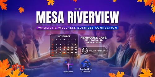 The Mesa Riverview WHOLISTIC WELLNESS Business Connection