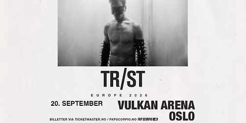 TR\/ST \/ Vulkan Arena \/ Pres. av FKP Scorpio