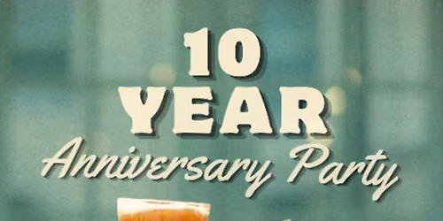 10 Year Anniversary Party