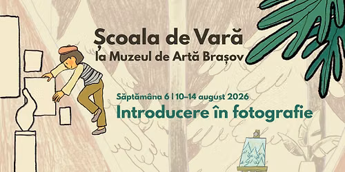 SOLD OUT | \u0218coala de Var\u0103 la MAB | 10\u201314 august 2026 | Introducere \u00een fotografie