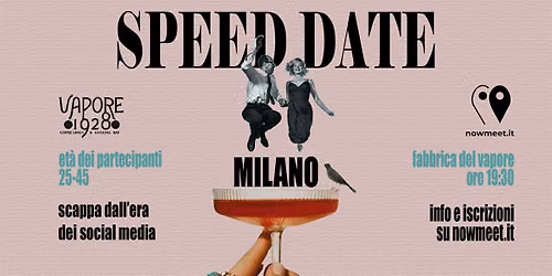 Speed Date Milano - Vapore 1928 - Fabbrica Del Vapore - nowmeet