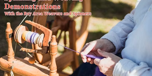 Spinning and Weaving with the Bay Area Weavers and Spinners