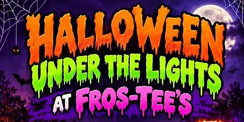 Fros-Tee’s Halloween Night
