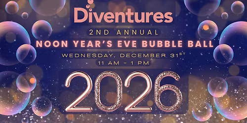 Diventures 2nd Annual Noon Year's Eve Bubble Ball