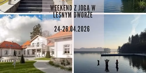 \ud83c\udf3f Weekend z Jog\u0105 w Le\u015bnym Dworze | 24\u201326.04.2026 \ud83c\udf3f