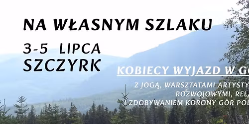 Na w\u0142asnym szlaku - kobiecy wyjazd w g\u00f3ry SZCZYRK