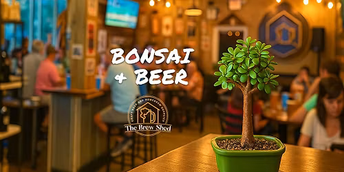 Bonsai & Beer @ The Brew Shed - Fernandina Beach, FL