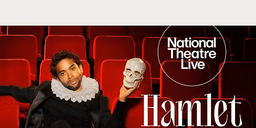 1st February - National Theatre LIVE - HAMLET