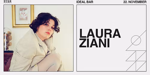 Laura Ziani [Support: Cecilie Elise] - VEGA