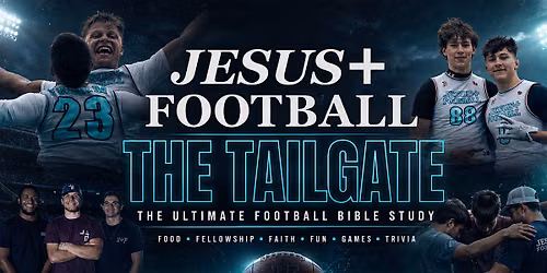 Jesus + Football: The Tailgate - July