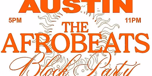 THE AFROBEATS BLOCK PARTY - AUSTIN,TX
