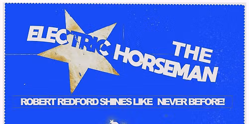 The Electric Horseman (1979) dir. Sydney Pollack