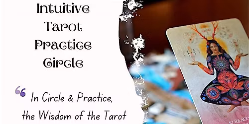 \u2728Intuitive Tarot Practice Circle (Goddess Temple) \u2728