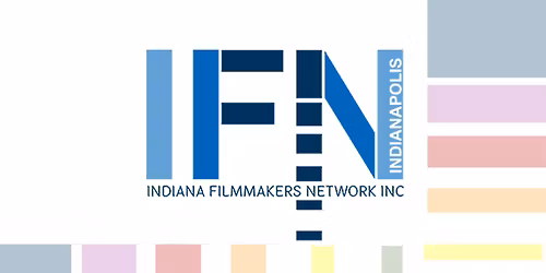 IFN Indianapolis, May 26th: INDIANA FILM FESTIVALS