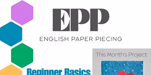 English Paper Piecing (EPP): Beginner Basics with Jenn G.B.