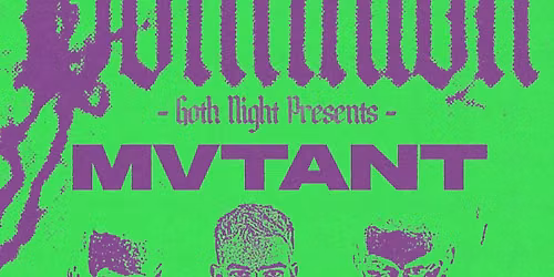 Dominion Goth Night feat. MVTANT - Syracuse, NY