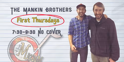 THE MANKIN BROTHERS! {First Thursday} @ The Mission
