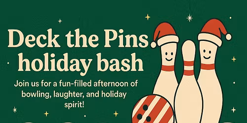 Deck the Pins - Holiday Bowling Bash