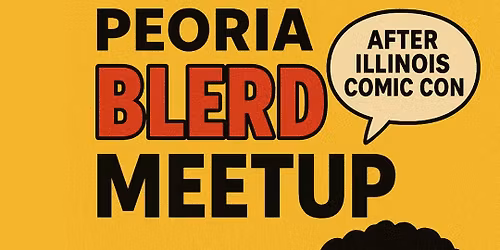 Peoria BLERD Meetup