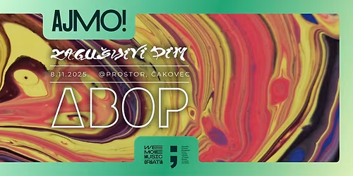 AJMO! u Prostor: ABOP + Zagu\u0161ljivi Dim