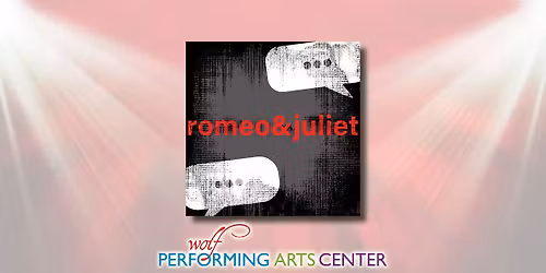 Romeo & Juliet Performance: 7th-12th Grade