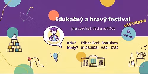 6. ro\u010dn\u00edk V\u0160EVEDKO - eduka\u010dn\u00fd a hrav\u00fd festival
