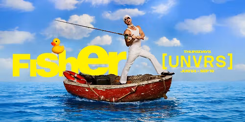 FISHER | Thursdays at [UNVRS]