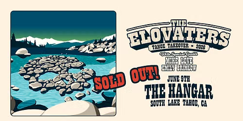 THE ELOVATERS - TAHOE TAKEOVER 2026 With Special Guests Mike Love and Emily Brimlow (SOLD OUT)