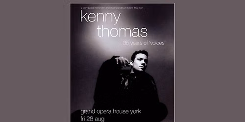Kenny Thomas: 30 Years of 'Voices' \/ Grand Opera House, York \/ 28.08.26
