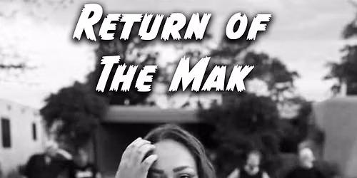 Return of the Mak