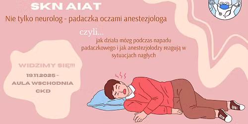 IX spotkanie SKN AiIT - nie tylko neurolog - padaczka oczami anestezjologa