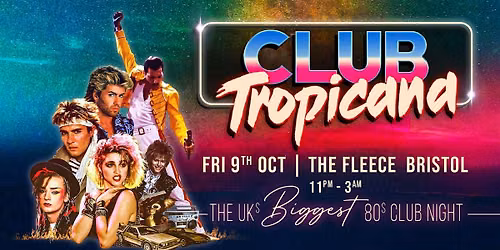 Club Tropicana - The UK's Biggest 80s Night!
