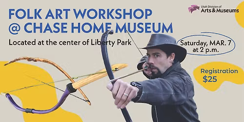 Folk Arts Workshop at Chase Home - Wood Bow