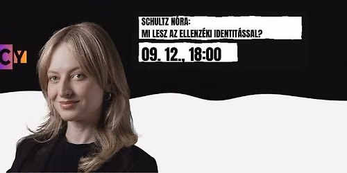 Schultz N\u00f3ra: Mi lesz az ellenz\u00e9ki identit\u00e1ssal?