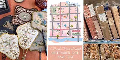 September 12th, 3 French Hens French Country Market
