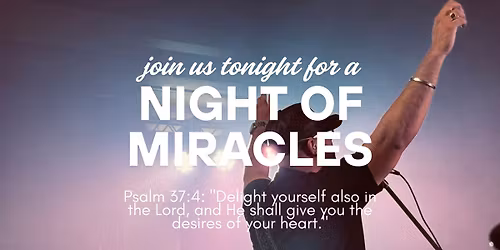 Night of Miracles | Saturday at 6.30pm