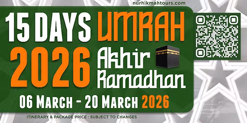  15 Days Umrah Akhir Ramadhan 06 Mar 2026 - 20 Mar 2026