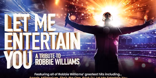 Let Me Entertain You - A Tribute to Robbie Williams