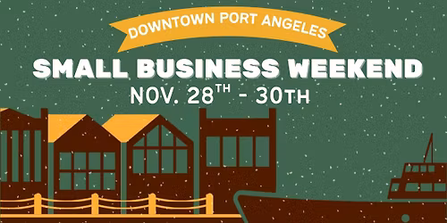 Downtown Port Angeles Small Business Weekend