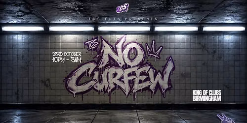 TCS: NO CURFEW