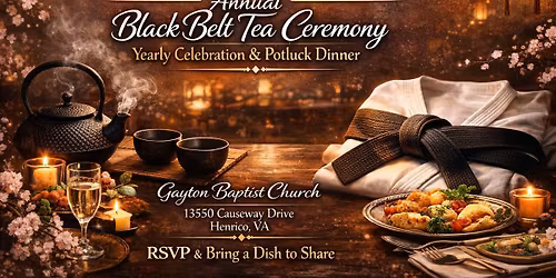 Black Belt Tea Ceremony \/ Yearly Celebration, and Potluck Dinner