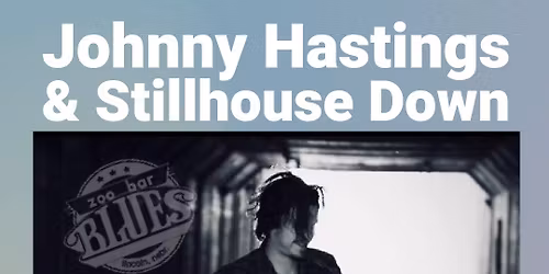 Johnny Hastings & Stillhouse Down at The Zoo Bar