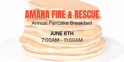 Amana Fire Dept. Annual Pancake Breakfast