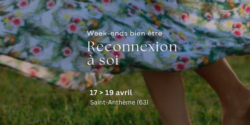 Week-end bien-\u00eatre de printemps : reconnexion \u00e0 soi 