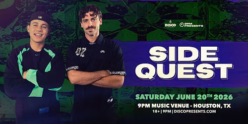 SIDEQUEST - 9PM Music Venue - Houston, TX - 06.20.26
